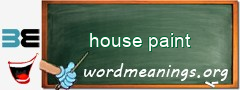 WordMeaning blackboard for house paint
